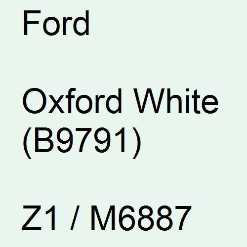 Ford, Oxford White (B9791), Z1 / M6887.